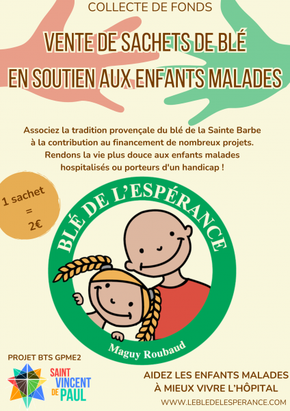 Le blé de l'espérance : Les étudiants de BTS gestion de la PME du lycée Saint Vincent de Paul à Marseille s'engagent pour aider les enfants malades